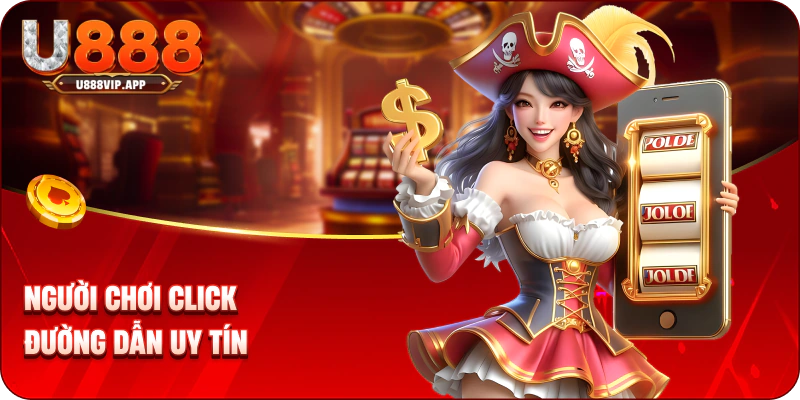 Người chơi click đường dẫn uy tín